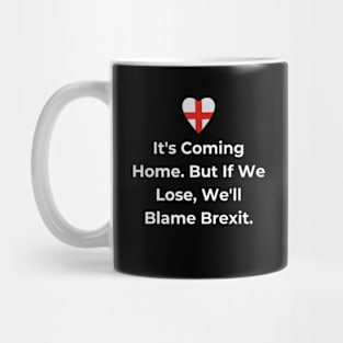 Euro 2024 - It's Coming Home. But If We Lose, We'll Blame Brexit. Solid Heart Mug